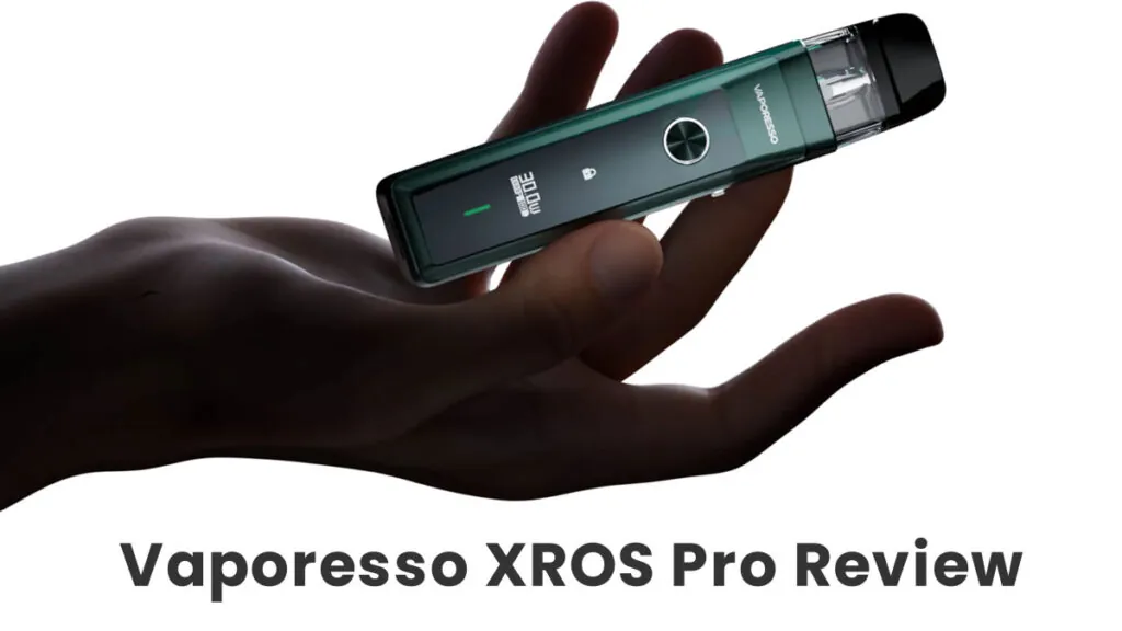 Vaporesso XROS Pro Review